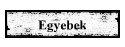 Egyebek